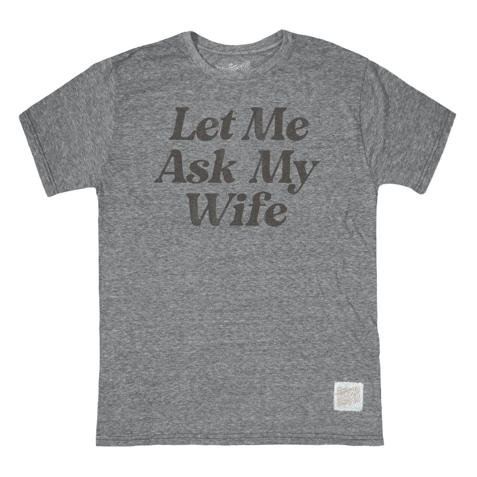 Shop Adam Sandler's Let Me Ask My Wife T-Shirt