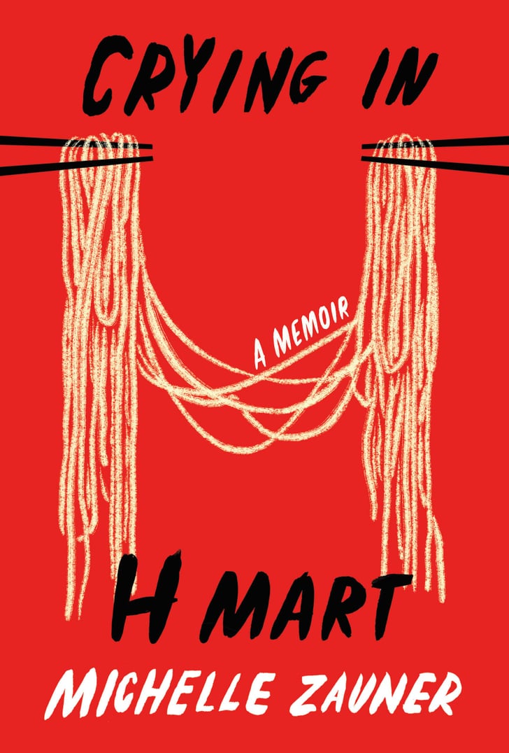 Crying in H Mart by Michelle Zauner Best New Books of 2021 POPSUGAR