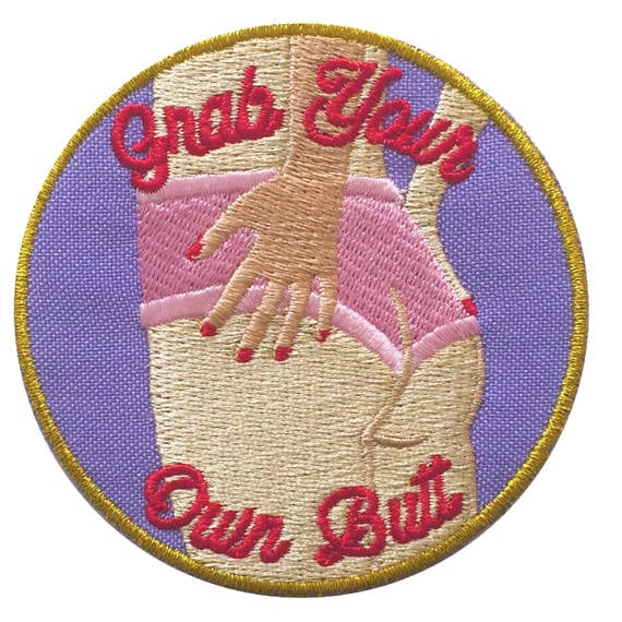 "Grab Your Own Butt" Patch