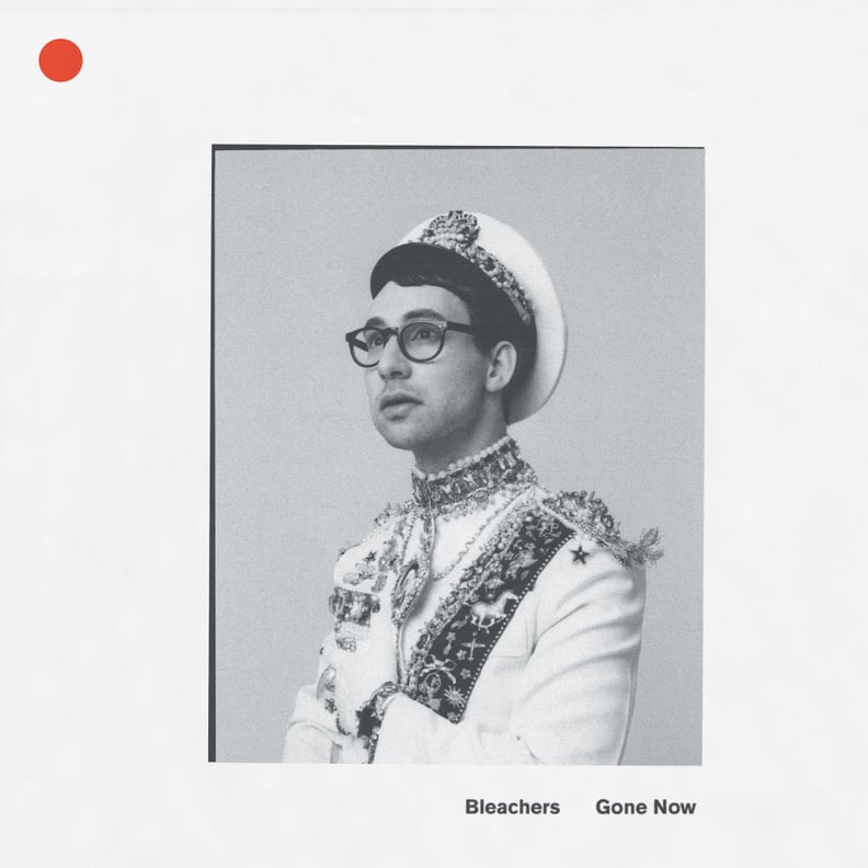 Gone Now by Bleachers