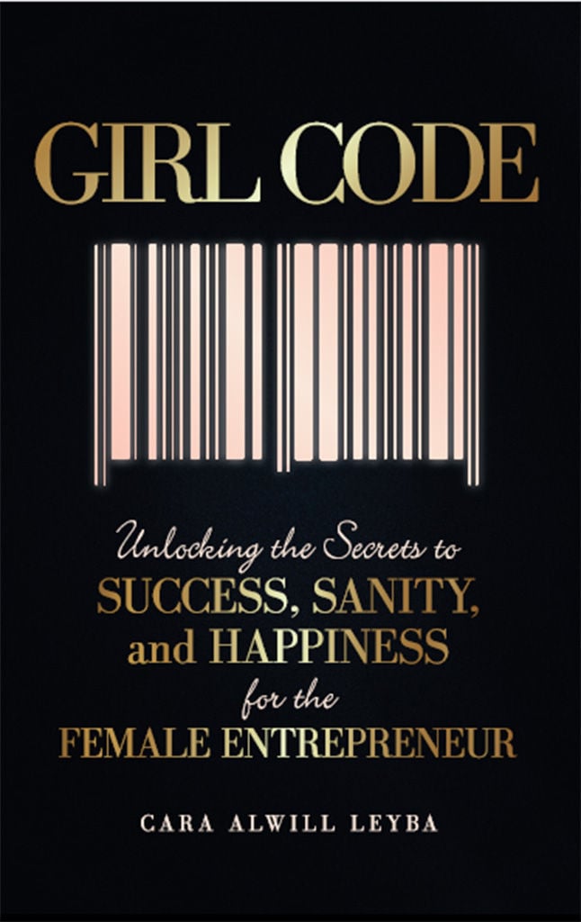 Girl Code: Unlocking the Secrets to Success, Sanity, and Happiness For the Female Entrepreneur