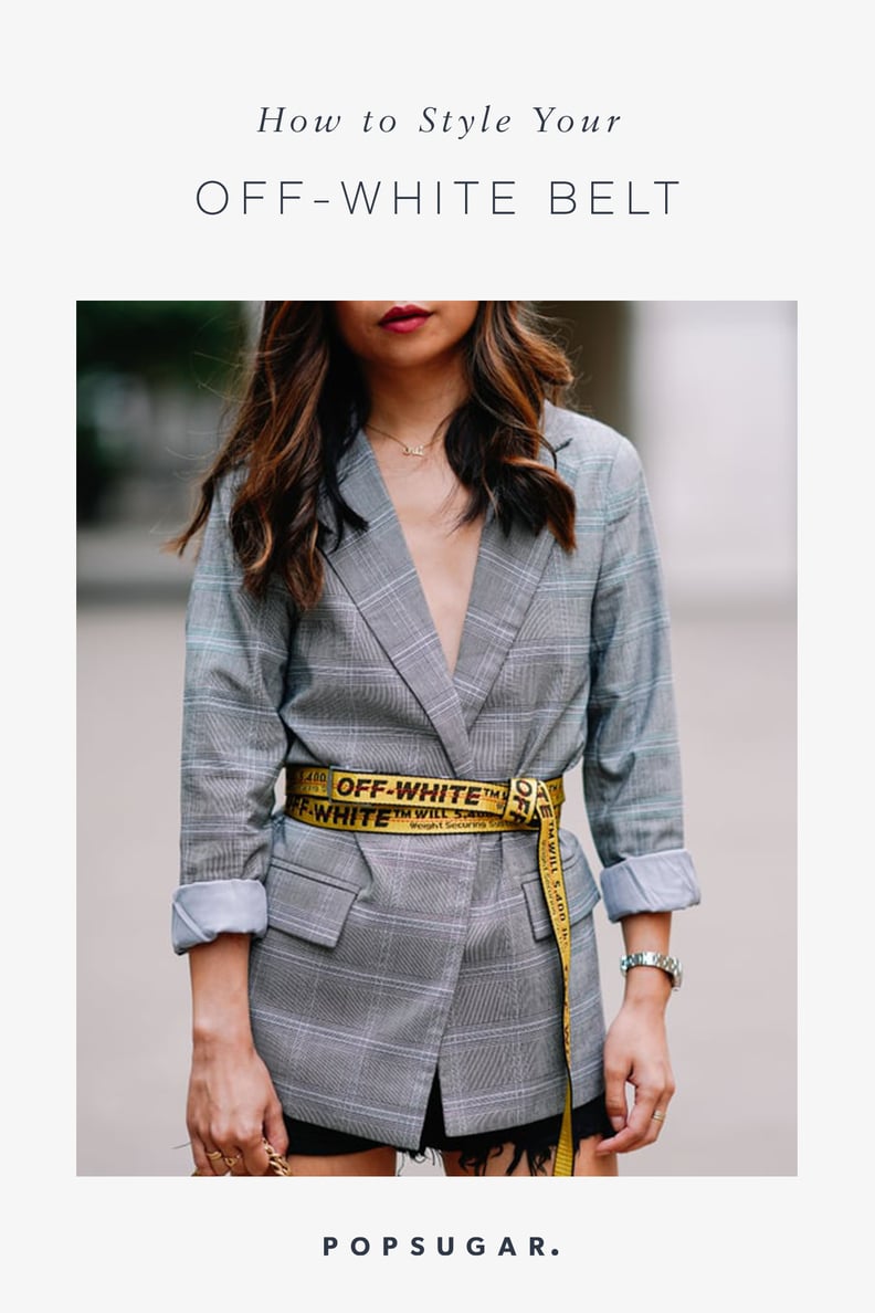 How to Actually Wear That Super-Trendy Off-White Belt | POPSUGAR Fashion