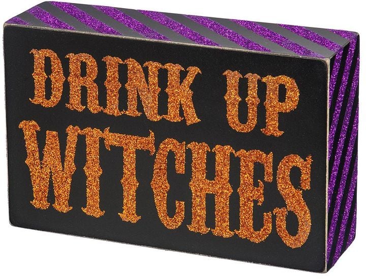 Drink Up Witches Halloween Sign