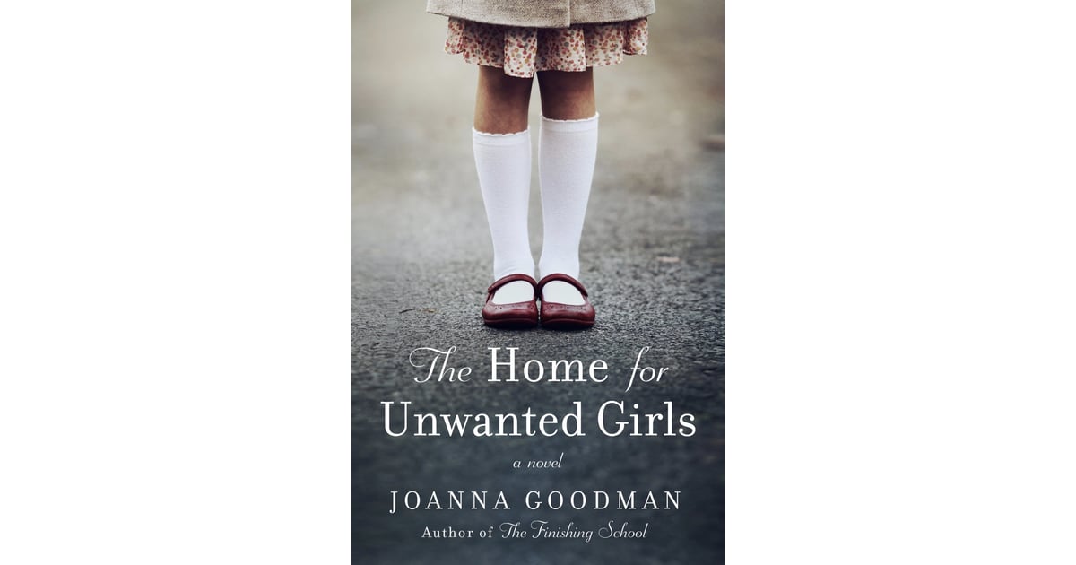 The Home for Unwanted Girls by Joanna Goodman