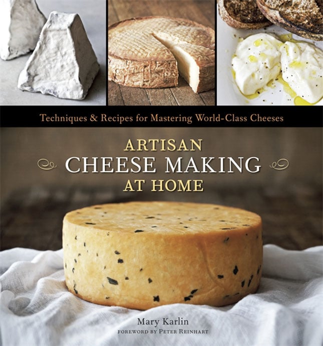 Artisan Cheese Making at Home: Techniques & Recipes For Mastering World-Class Cheeses ($24)