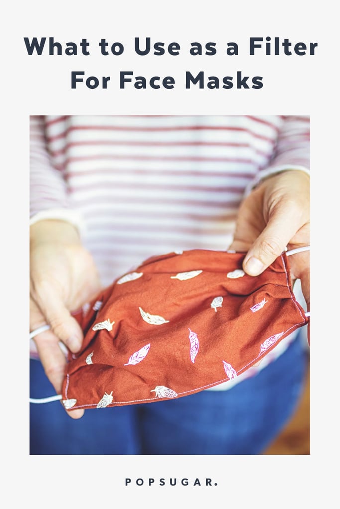 What to Use as Filters in a Face Mask POPSUGAR Fitness