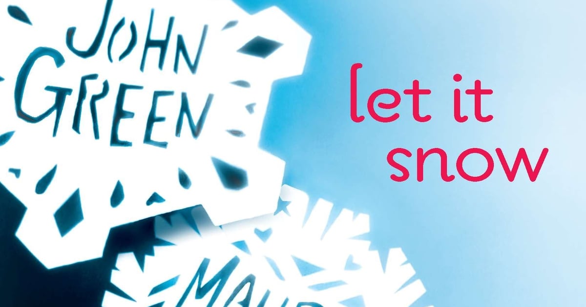 Let It Snow Book Spoilers POPSUGAR Entertainment