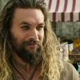 Every Sexy Jason Momoa Moment From the Aquaman Trailer, If You're Into That Sort of Thing