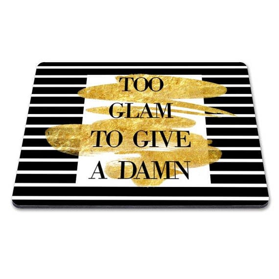 "Too Glam to Give a Damn" Mouse Pad