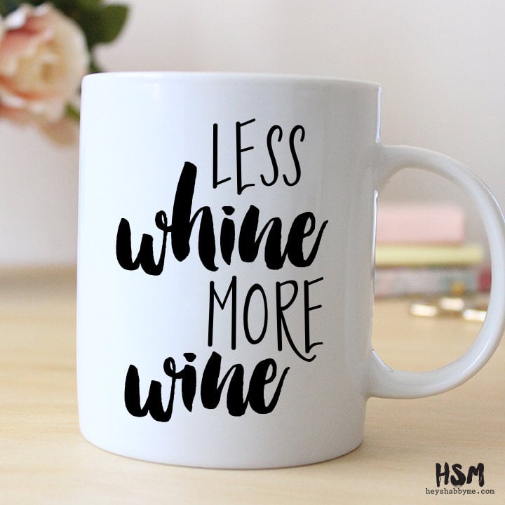 Less Whine, More Wine Mug