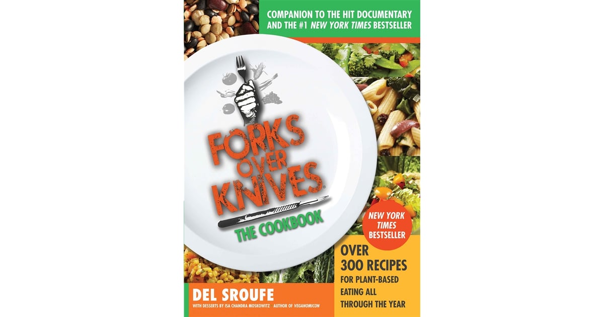 Forks Over Knives — the Cookbook The Bestselling Cookbooks of 2013