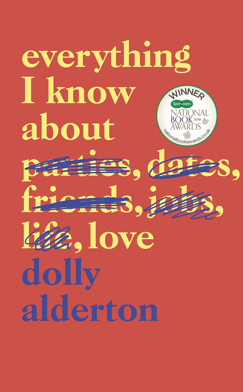 "Everything I Know About Love" by Dolly Alderton