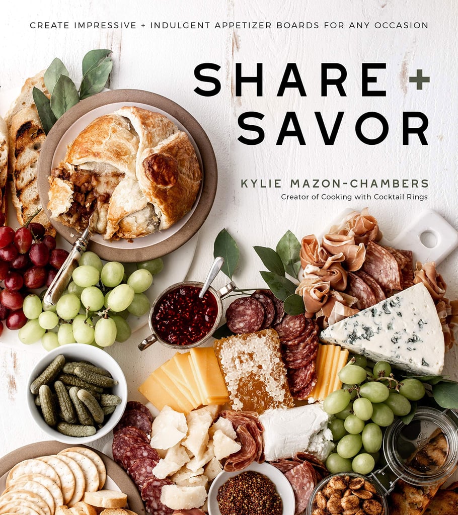 Order Share + Savor: Create Impressive + Indulgent Appetizer Boards for Any Occasion