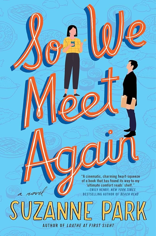 Enemies-to-Lovers Books: "So We Meet Again" by Suzanne Park