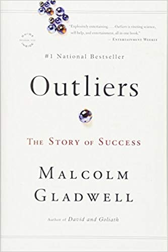 Outliers: The Story of Success by Malcolm Gladwell