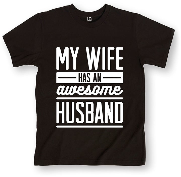 "My Wife Has an Awesome Husband" Tee