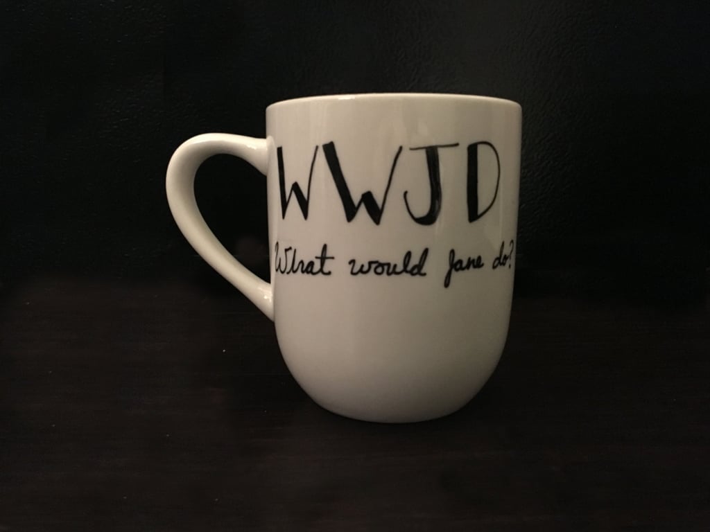 What Would Jane Do Mug ($14)