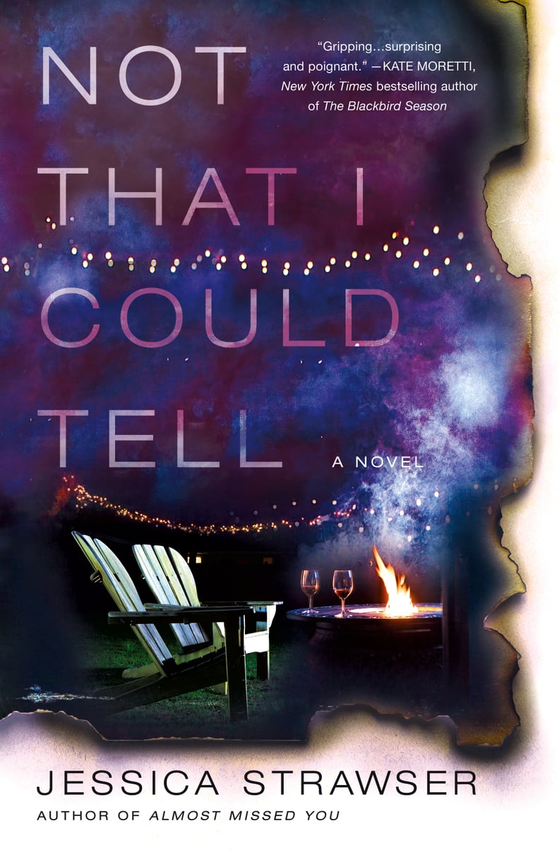 Not That I Could Tell by Jessica Strawser, Out March 27