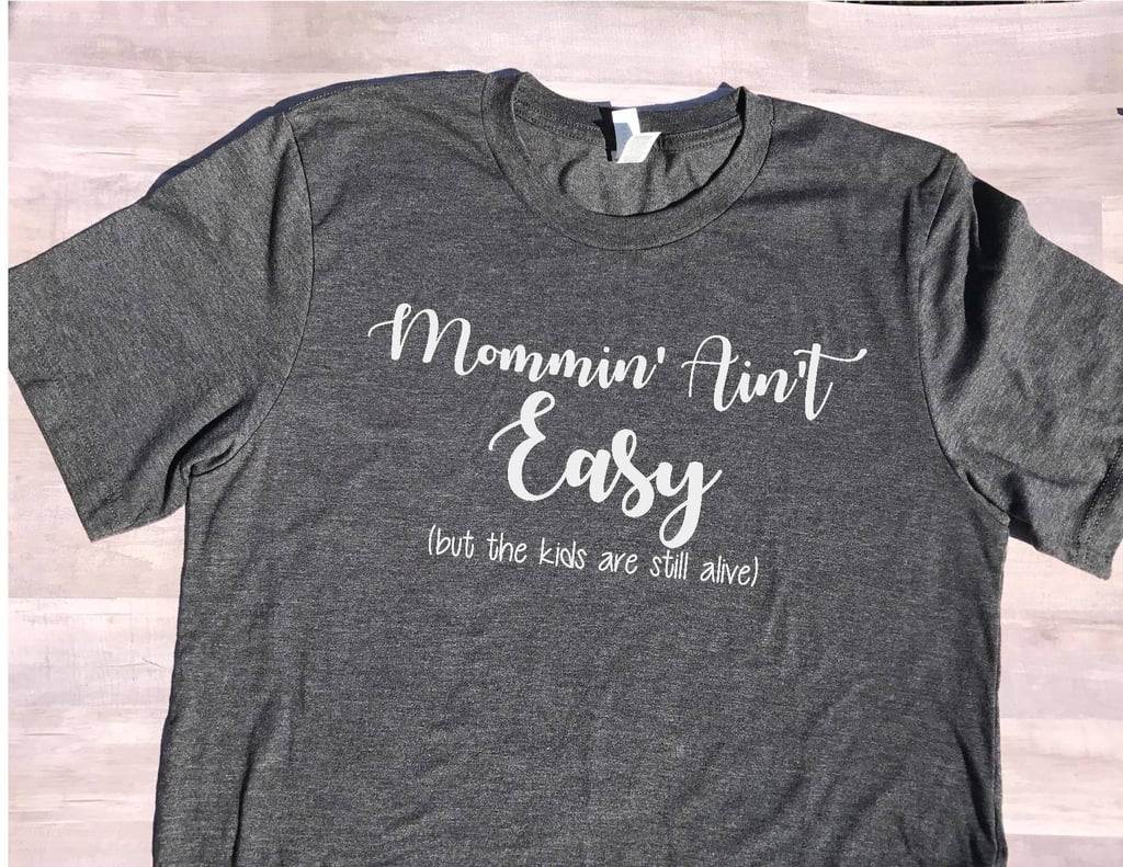 Mommin' Ain't Easy Tee