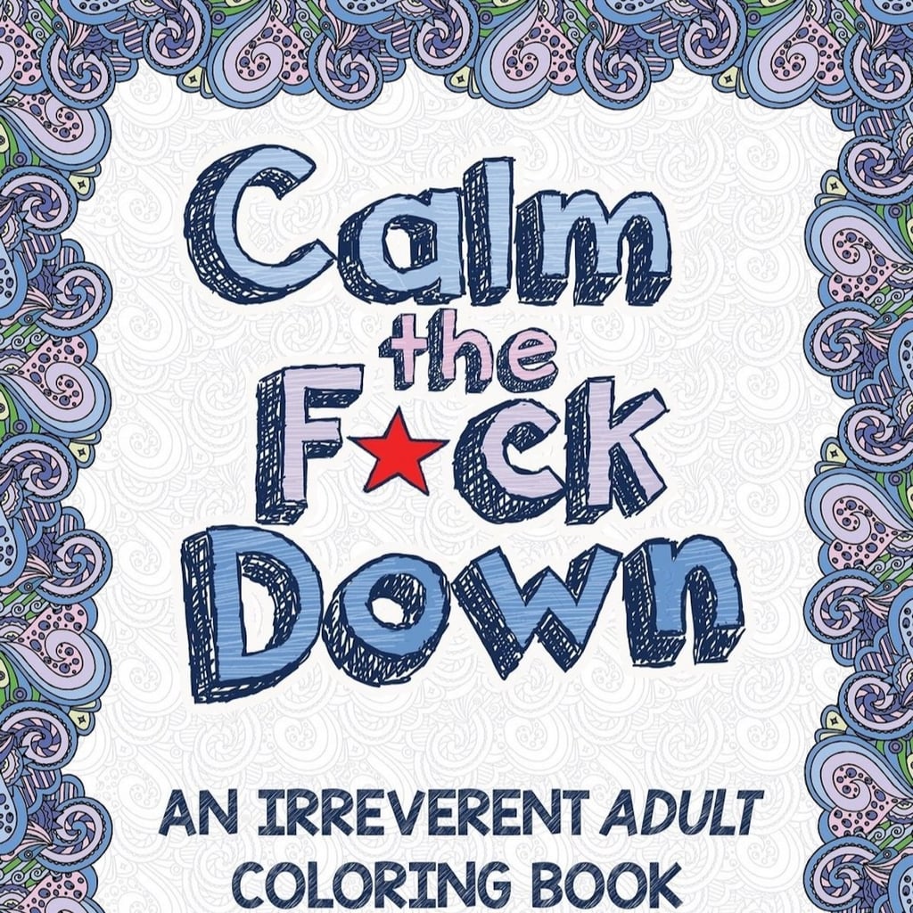 Calm The F Ck Down Adult Coloring Book Grab These Self Care