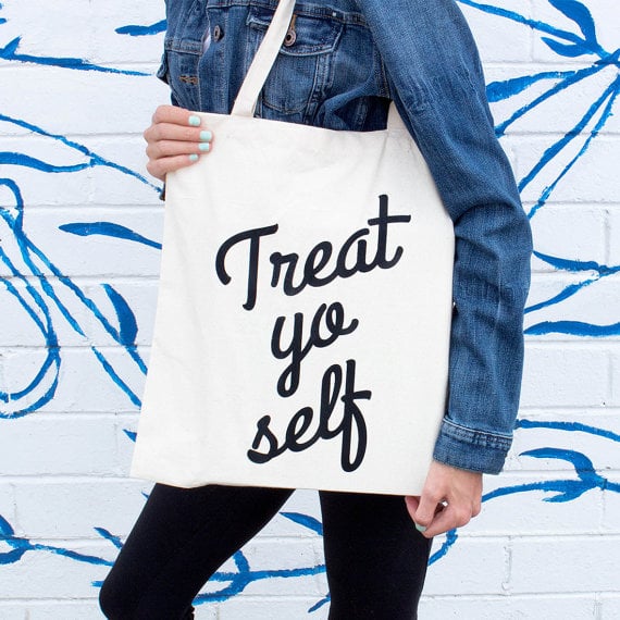 Treat Yo Self Tote