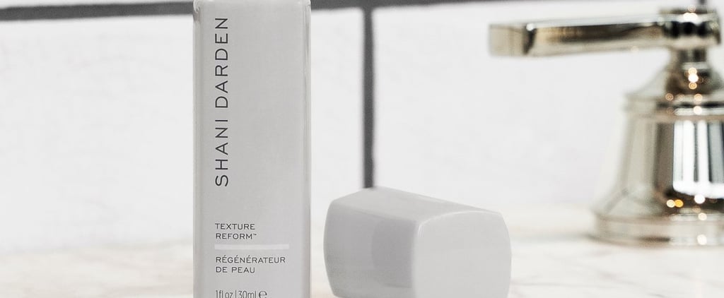 Shani Darden Skin Care Texture Reform Review