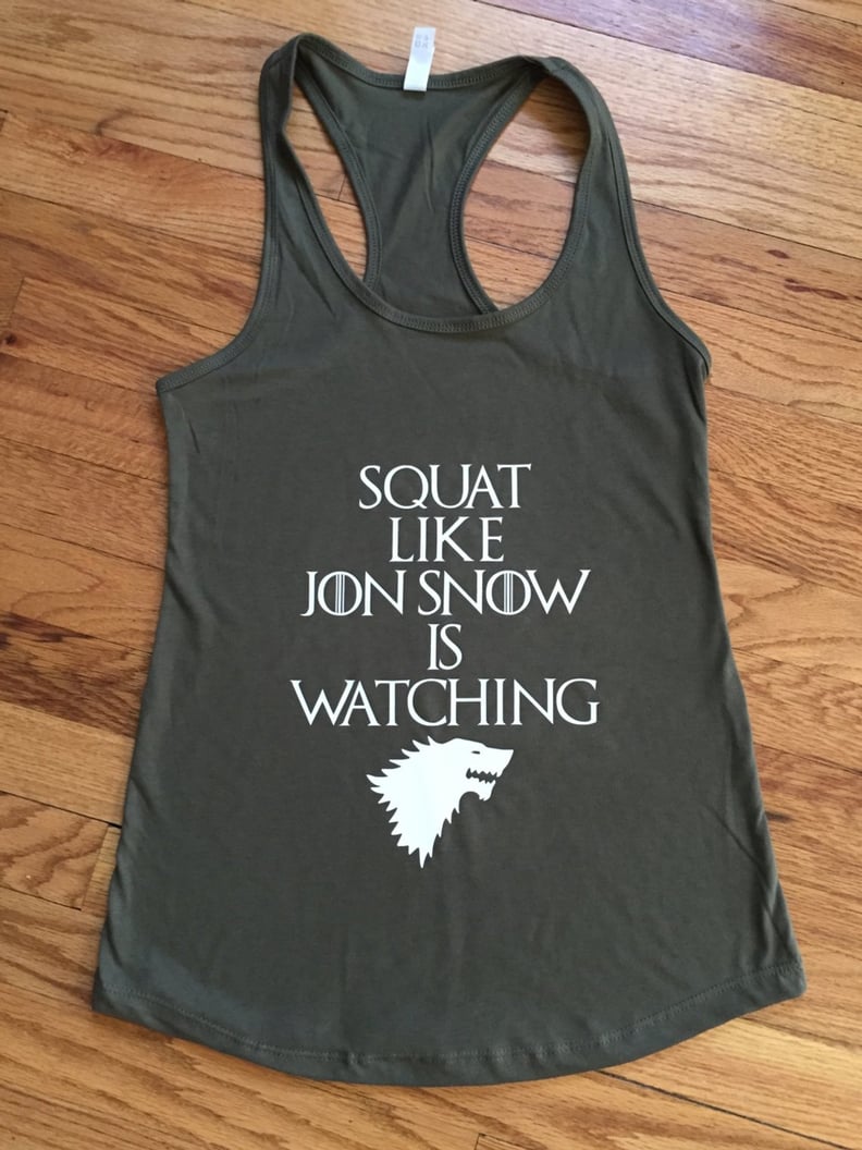 Squat Like Jon Snow Is Watching Tank
