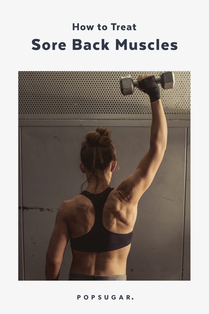 How Do I Treat Sore Back Muscles? POPSUGAR Fitness