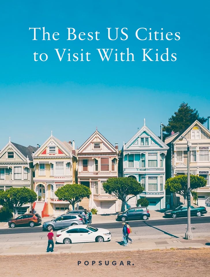 Best US Cities to Visit With Kids