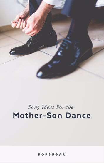 Mother Son Dance Songs For Wedding Popsugar Entertainment