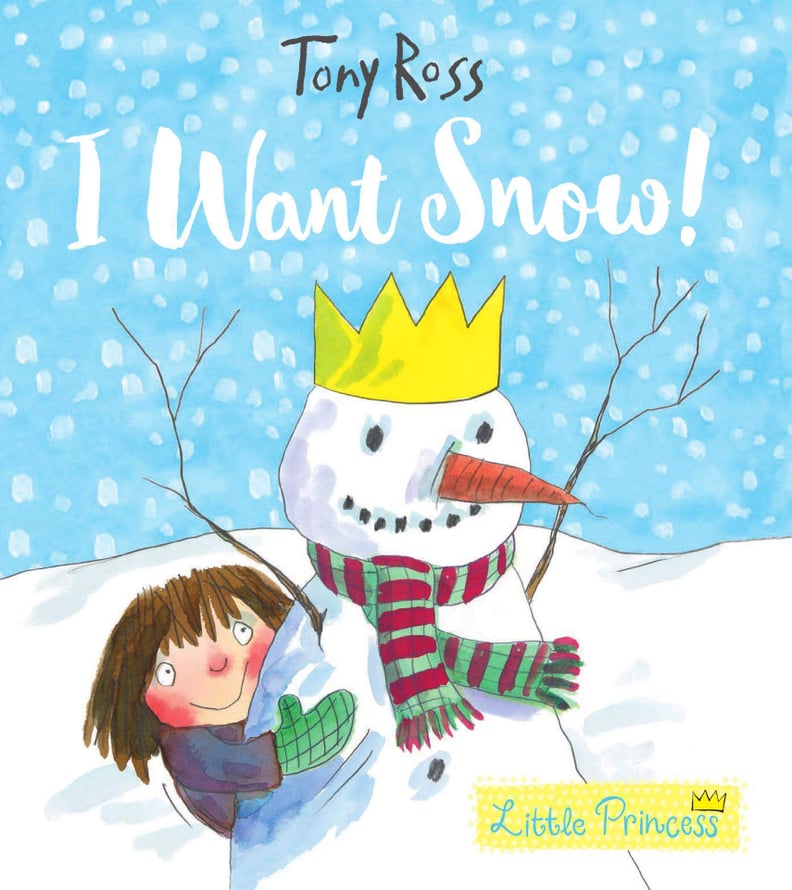 Ages 1+: I Want Snow!
