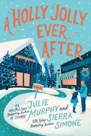 “Holly Jolly Ever After” by Julie Murphy and Sierra Murphy