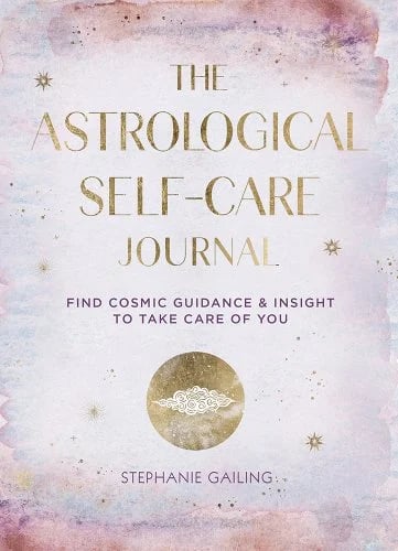 Best Astrology Journal: "The Astrological Self-Care Journal" by Stephanie Gailing