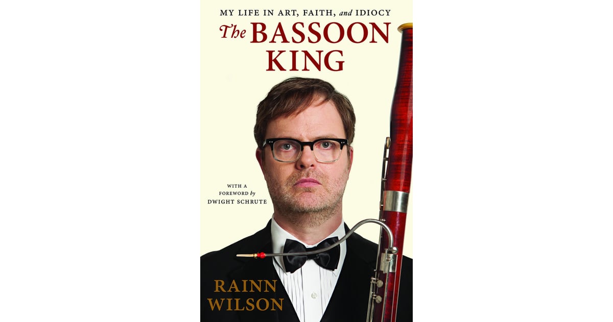The Bassoon King My Life in Art, Faith, and Idiocy New Books of
