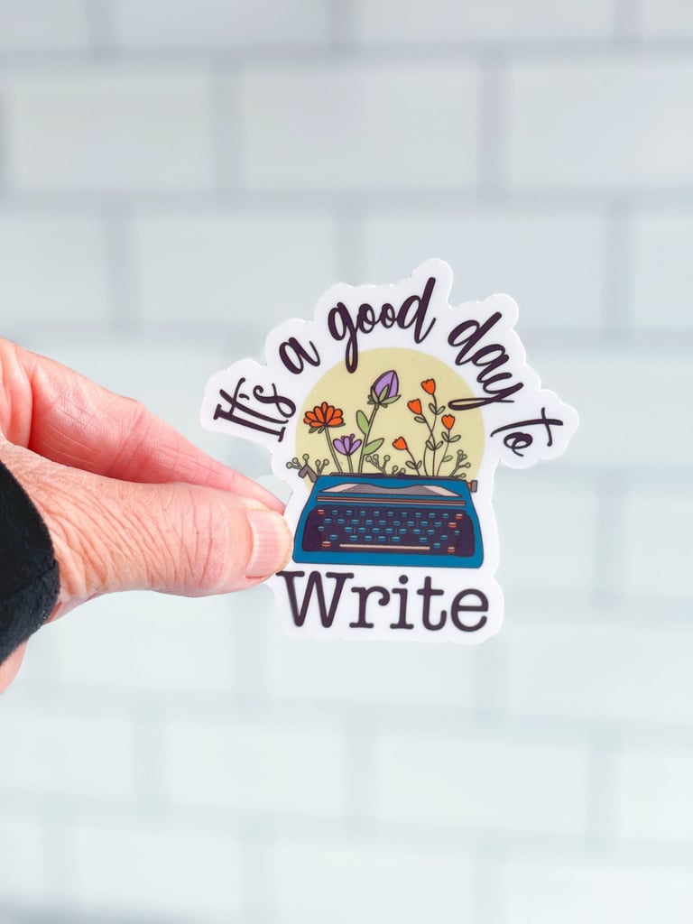 It's a Good Day to Write Sticker