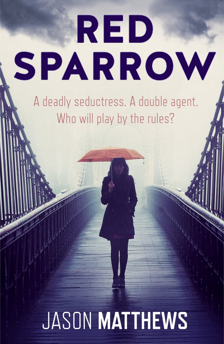 Red Sparrow | Books to Read While Commuting | POPSUGAR Smart Living Photo 5