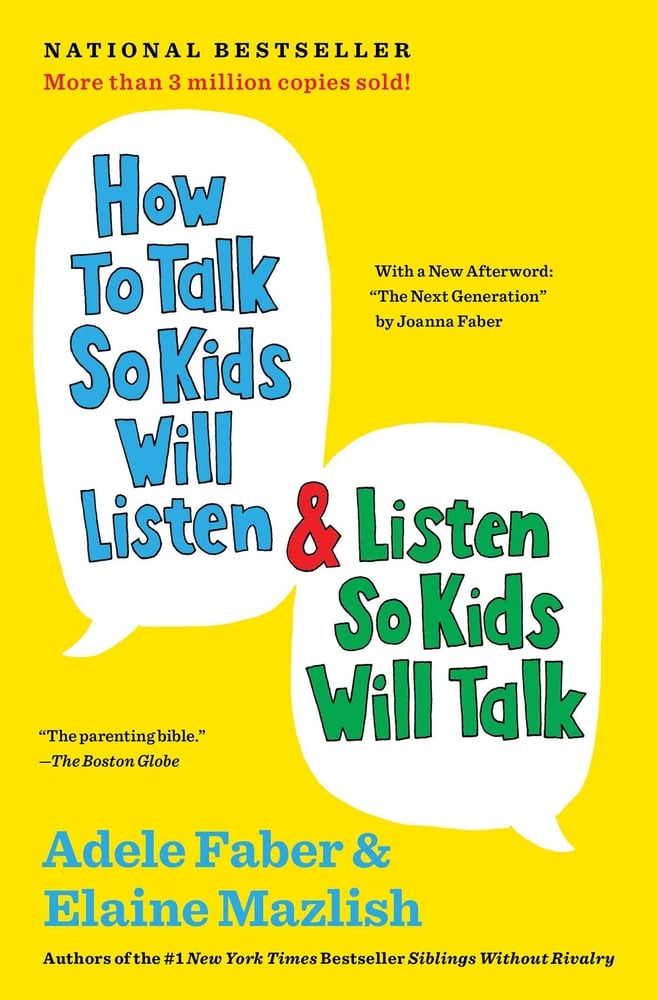 How to Talk So Kids Will Listen and Listen So Kids Will Talk