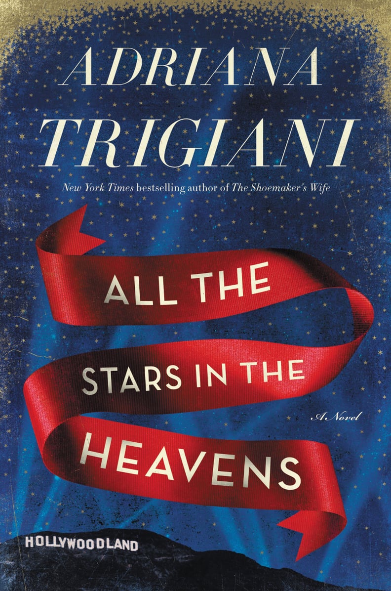 All the Stars in the Heavens by Adriana Trigiani