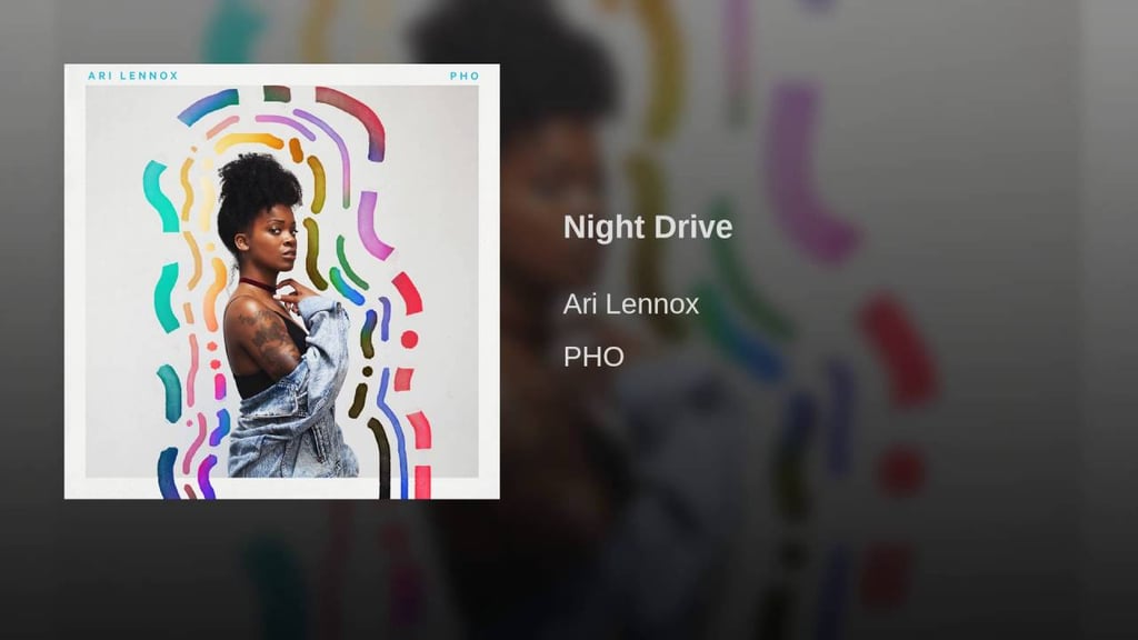 "Night Drive" by Ari Lennox