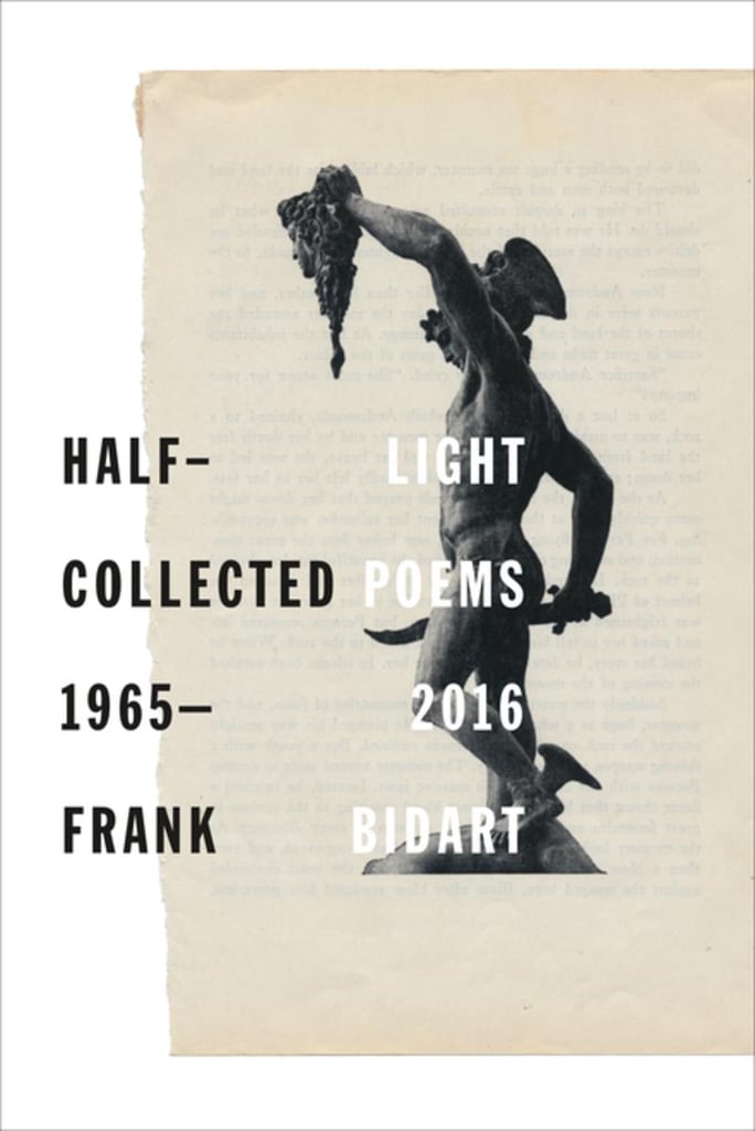 Half-Light: Collected Poems 1965-2016 by Frank Bidart