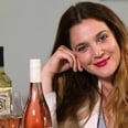 Drew Barrymore Has Something Important to Tell You About Life, Love, and Rosé