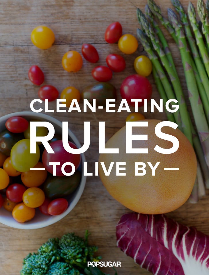 What Is Clean Eating Popsugar Fitness Please check out all the great new products for weight loss, beautiful skin, and a. what is clean eating popsugar fitness