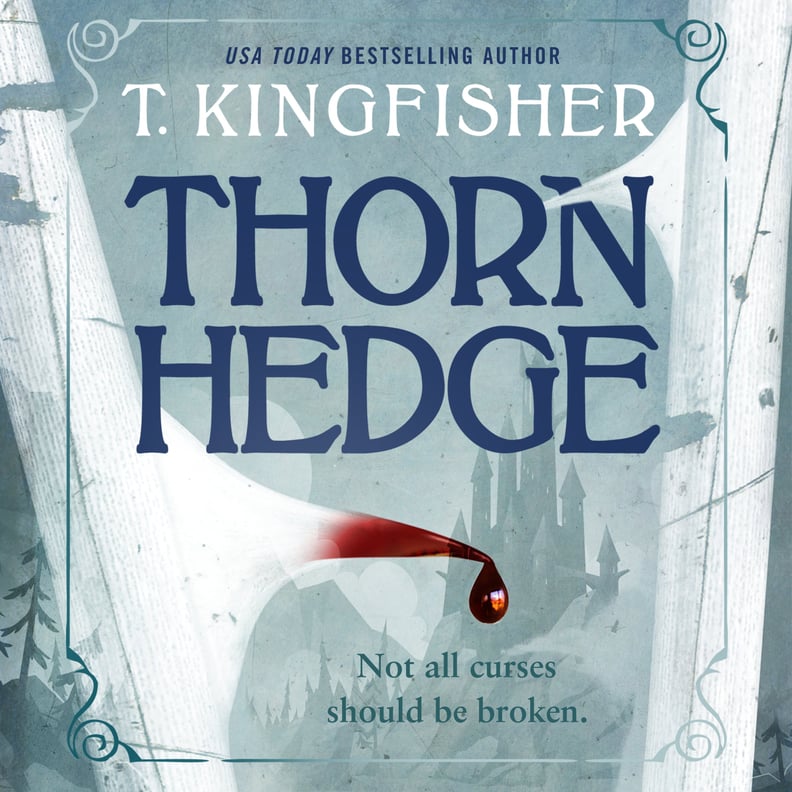 "Thornhedge" by T. Kingfisher