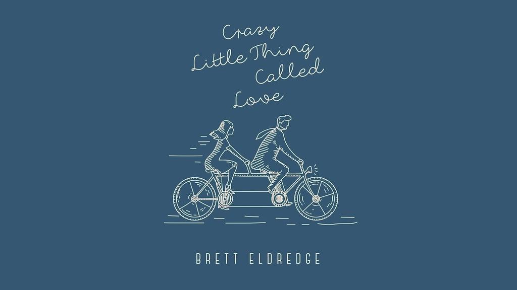 "Crazy Little Thing Called Love" by Brett Eldredge