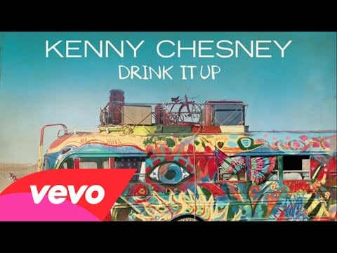 "Drink It Up" by Kenny Chesney