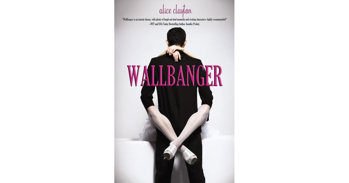 Wallbanger Feminist Romance Novels Popsugar Love And Sex Photo 5