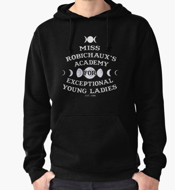 Miss Robichaux's Academy For Exceptional Young Ladies Pullover Hoodie