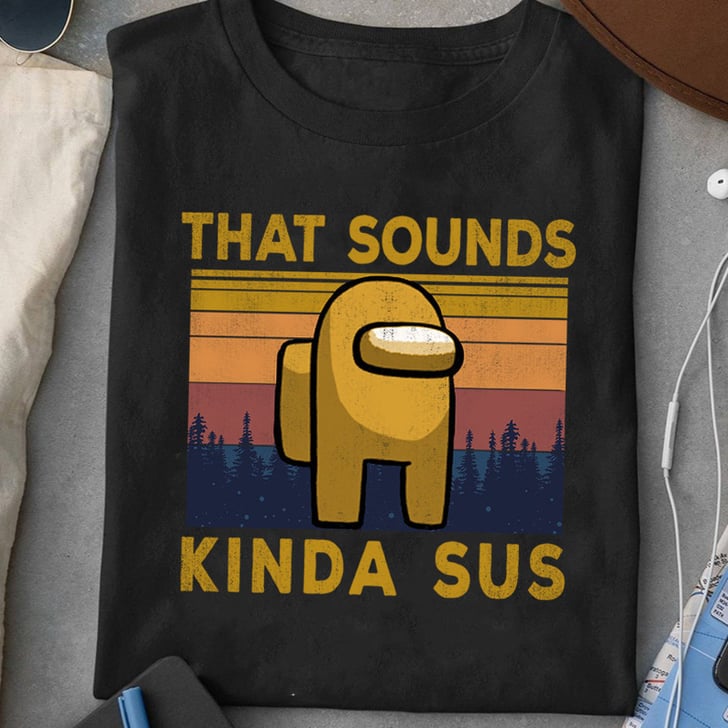Vintage That Sounds Kinda Sus T-Shirt | Among Us Gifts For ...