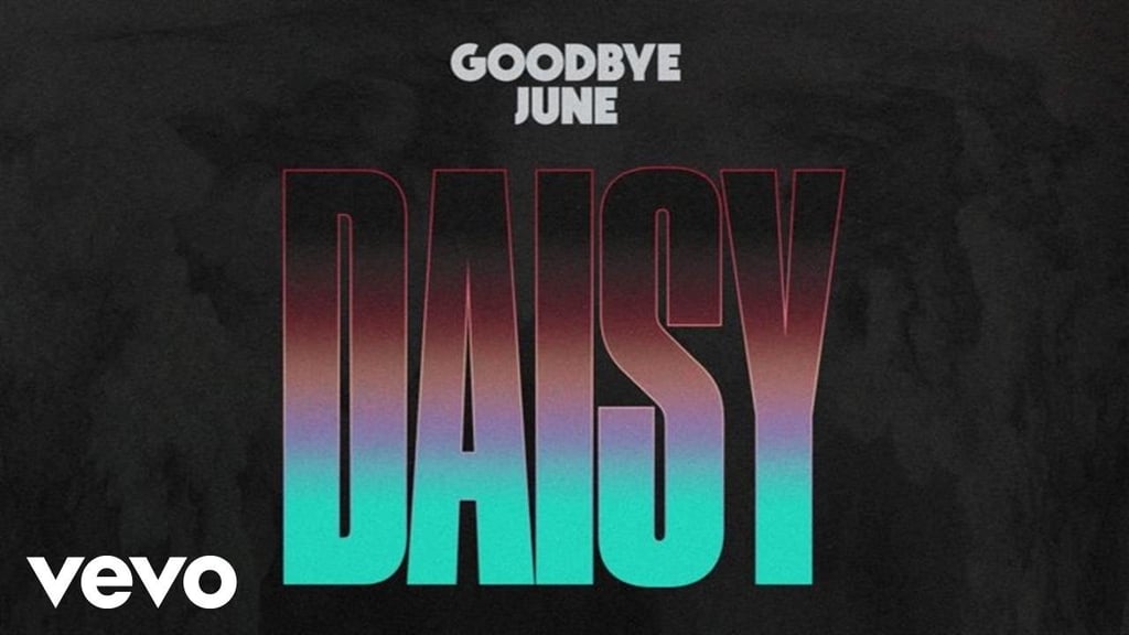 "Daisy" by Goodbye June