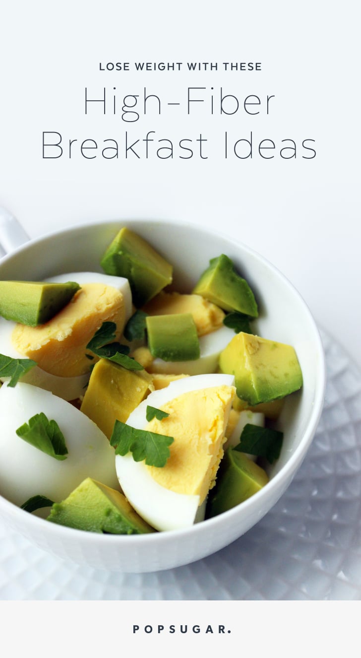 High Fiber Breakfasts For Weight Loss Popsugar Fitness